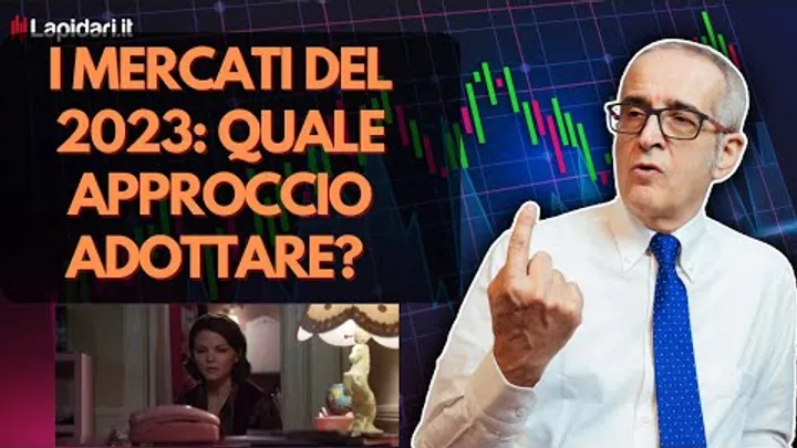 I mercati del 2023: quale approccio adottare? 1a parte.