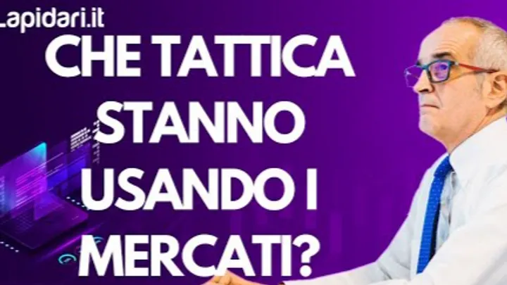 Che tattica stanno usando i mercati?