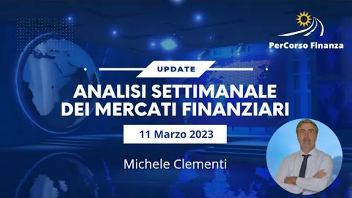 Analisi Settimanale Mercati Finanziari - 11 Marzo 2023