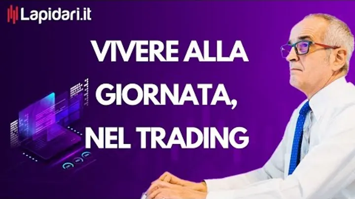 Vivere alla giornata, nel trading.