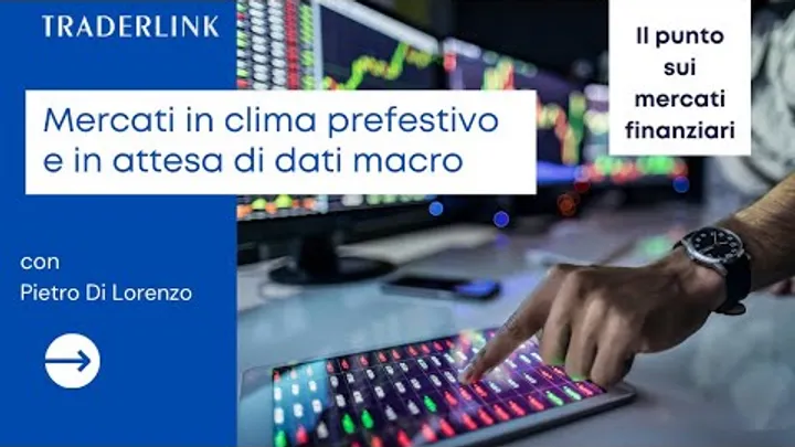 Mercati in clima prefestivo in vista di dati macro importanti