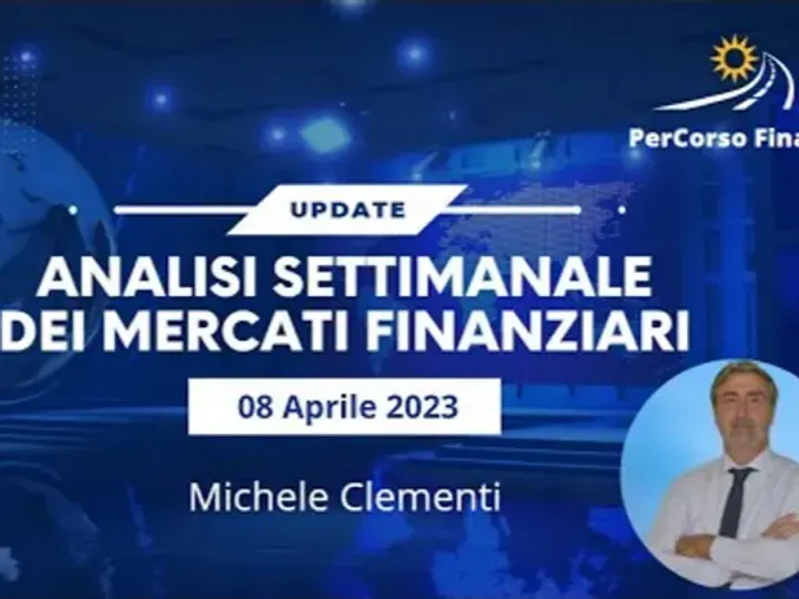 Analisi Settimanale Mercati Finanziari - 8 Aprile 2023