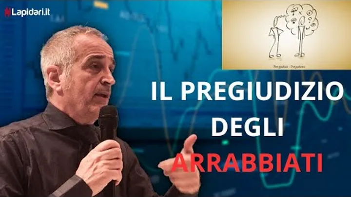 Il pregiudizio degli arrabbiati.