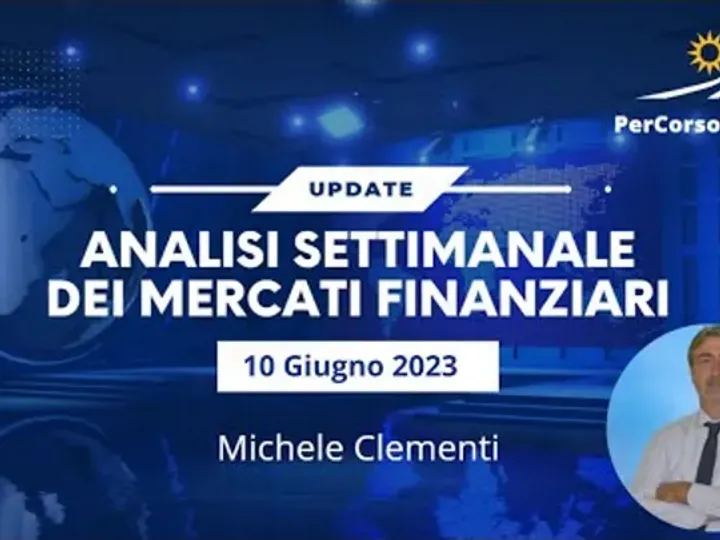 Analisi Settimanale Mercati Finanziari - 10 Giugno 2023