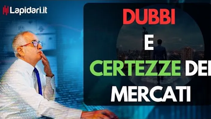 Dubbi e certezze sui mercati.