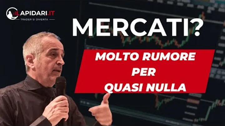 Mercati? Molto rumore per poco, quasi nulla.