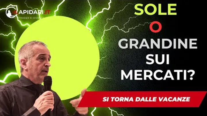 Sole o grandine sui mercati?