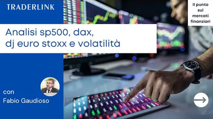 Analisi sp500, dax, dj euro stoxx e volatilità