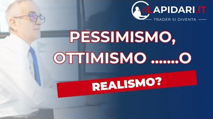 Pessimismo, ottimismo o che altro?