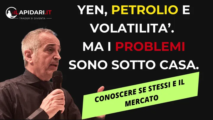 Yen, petrolio e volatilità. Ma i problemi sono sotto casa.