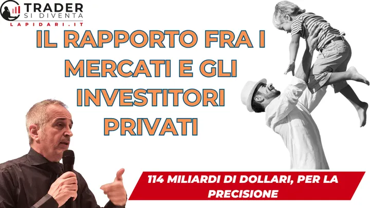 Il rapporto fra i mercati e gli investitori privati.