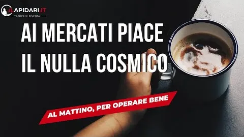 Ai mercati piace il nulla cosmico.