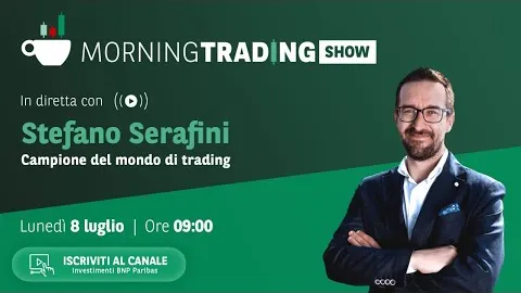 08/07 Morning Trading Show con Stefano Serafini