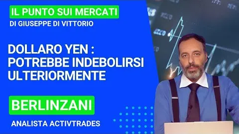 Berlinzani (Analista ActivTrades): dollaro yen potrebbe indebolirsi ulteriormente