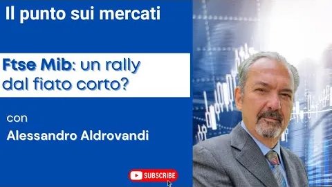 Ftse Mib: un rally dal fiato corto?