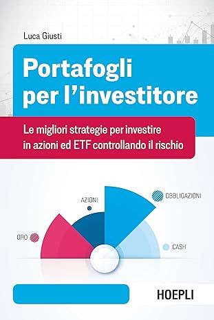 Portafogli per l'investitore. Le migliori strategie per investire in azioni ed ETF controllando il rischio