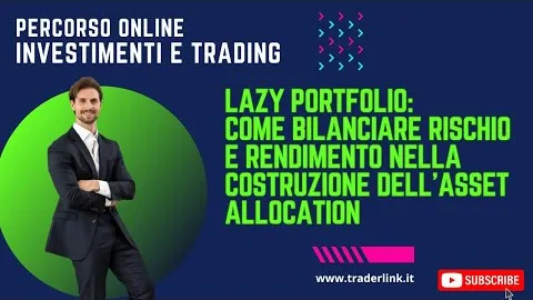 Lazy Portfolio: come bilanciare rischio e rendimento nella costruzione dell'asset allocation