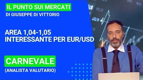 Carnevale (Analista valutario), area 1,04 - 1,05 interessante per l'euro/dollaro