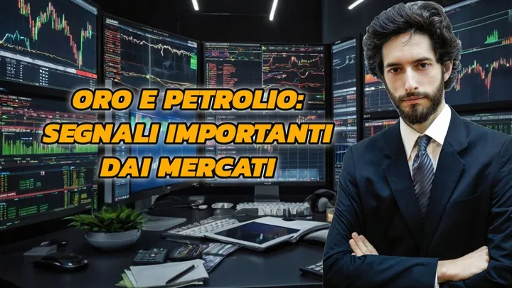 Oro e Petrolio: segnali importanti dai mercati