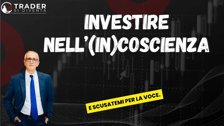 Investire nell'(in)coscienza. 9/12/2024