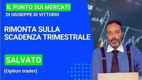 Salvato (Option trader), rimonta sulla scadenza trimestrale