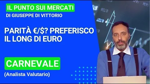 Carnevale (Analista Valutario): parità €/$? preferisco il long di euro