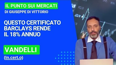 Vandelli (InCertO), questo certificato Barclays rende il 18% annuo