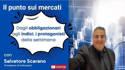 Dagli obbligazionari agli indici, i protagonisti della settimana