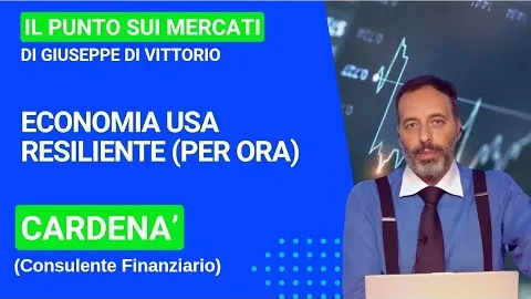 Cardenà (Consulente Finanziario), economia Usa resiliente (per ora)