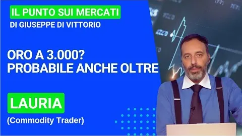 Lauria (Commodity Trader): oro a 3.000? Probabile anche oltre