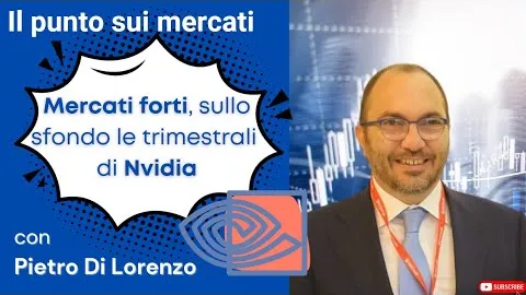 Mercati forti, sullo sfondo le trimestrali di Nvidia