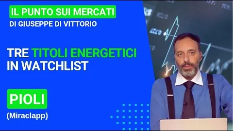 Pioli (Miraclapp): tre titoli energetici in watchlist