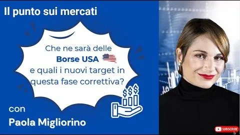 Cosa ne sarà delle borse USA e quali i nuovi target in questa fase correttiva?