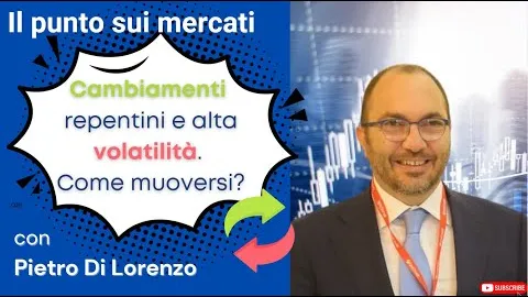 Cambiamenti repentini e alta volatilità. Come muoversi in questo contesto complesso?