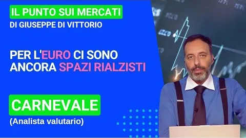 Carnevale (Analista valutario), per l'euro ci sono ancora spazi rialzisti
