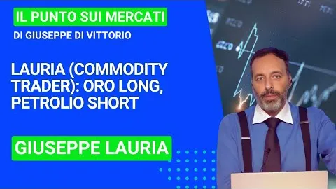 Lauria (Commodity Trader): oro long, petrolio short