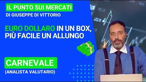 Carnevale (Analista Valutario): euro dollaro in un box, più facile un allungo