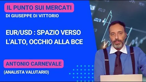 Carnevale (Analista valutario), spazio verso l'alto per euro dollaro ma attenti alla Bce