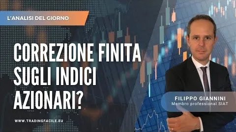 Correzione finita sugli indici azionari?