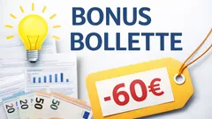 Bonus Bollette 2026 e sconto 60 euro: cosa cambia e chi può ottenerli