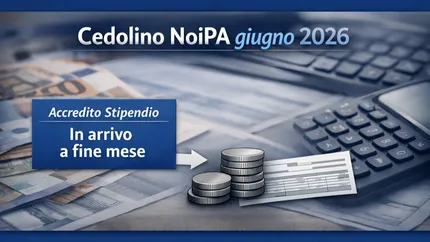 Cedolino NoiPA giugno 2026: quando esce, cosa contiene e data dell’accredito stipendio