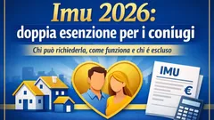 Imu 2026, doppia esenzione per i coniugi: chi può richiederla, come funziona e chi resta escluso