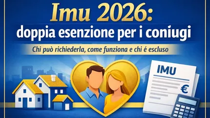 Imu 2026, doppia esenzione per i coniugi: chi può richiederla, come funziona e chi resta escluso