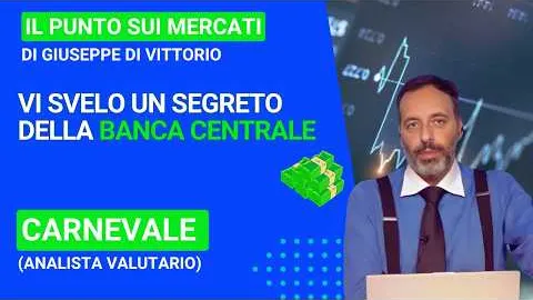 Carnevale (Analista Valutario), vi svelo un segreto della Banca Centrale