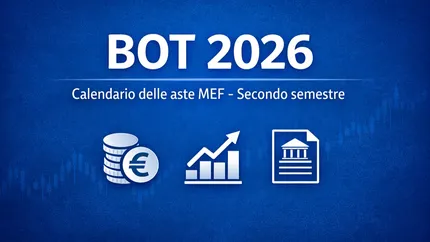 BOT secondo semestre 2026: calendario completo delle aste MEF da luglio a dicembre e strategie del Tesoro
