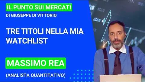 Rea (Analista Quantitativo), tre titoli nella mia watchlist.