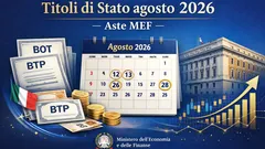 Titoli di Stato agosto 2026: calendario completo delle aste MEF, date e tipologie di emissione