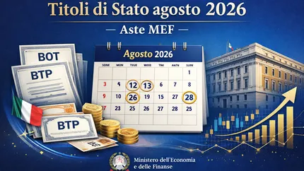 Titoli di Stato agosto 2026: calendario completo delle aste MEF, date e tipologie di emissione
