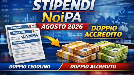 Stipendi NoiPA agosto 2026, doppio cedolino e doppio accredito: chi lo riceverà e perché