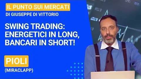 Swing Trading LONG e SHORT su titoli MTA con Fabio Pioli (Miraclapp)